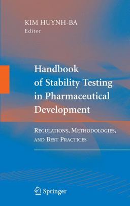 Handbook of Stability Testing in Pharmaceutical Development Regulations, Methodologies, and Best Practices  9780387856261 Front Cover