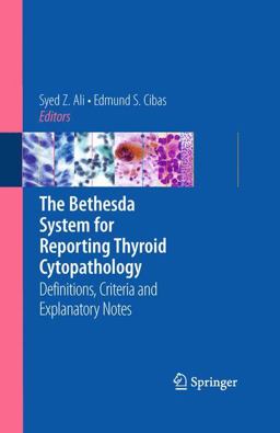 Bethesda System for Reporting Thyroid Cytopathology Definitions, Criteria and Explanatory Notes  9780387876658 Front Cover