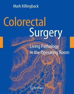 Colorectal Surgery Living Pathology in the Operating Room  9780387880334 Front Cover
