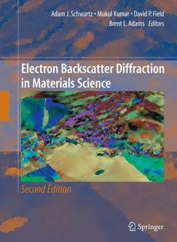 Electron Backscatter Diffraction in Materials Science Electron Backscatter Diffraction in Materials Science