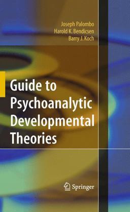 Guide to Psychoanalytic Developmental Theories Guide to Psychoanalytic Developmental Theories