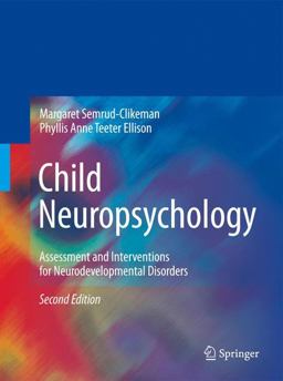 Child Neuropsychology Assessment and Interventions for Neurodevelopmental Disorders, 2nd Edition 2nd 9780387889627 Front Cover