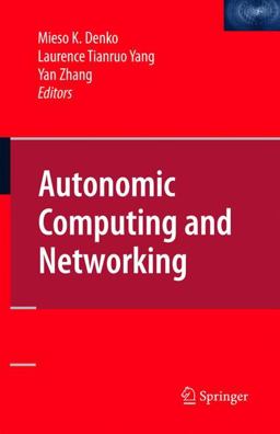 Autonomic Computing and Networking Autonomic Computing and Networking