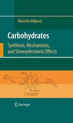 Carbohydrates Synthesis, Mechanisms, and Stereoelectronic Effects  9780387922645 Front Cover