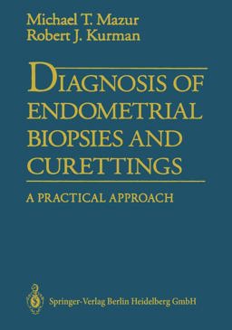 Diagnosis of Endometrial Biopsies and Curetting A Practical Approach  9780387942308 Front Cover