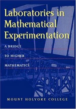 Laboratories in Mathematical Experimentation A Bridge to Higher Mathematics  9780387949222 Front Cover