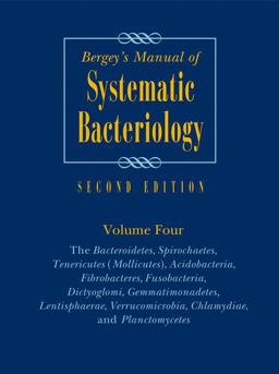 Bergey's Manual of Systematic Bacteriology The Bacteroidetes, Spirochaetes, Tenericutes (Mollicutes), Acidobacteria, Fibrobacteres, Fusobacteria, Dictyoglomi, Gemmatimonadetes, Lentisphaerae, Verrucomicrobia, Chlamydiae, and Planctomycetes 2nd 9780387950426 Front Cover