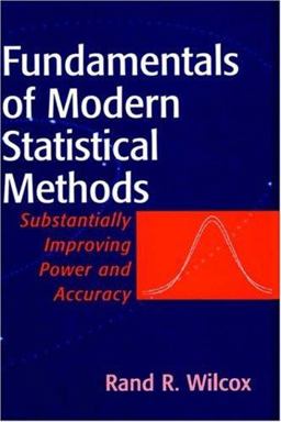 Fundamentals of Modern Statistical Methods Substantially Increasing Power and Accuracy  9780387951577 Front Cover