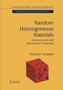 Random Heterogeneous Materials Microstructure and Macroscopic Properties  9780387951676 Front Cover
