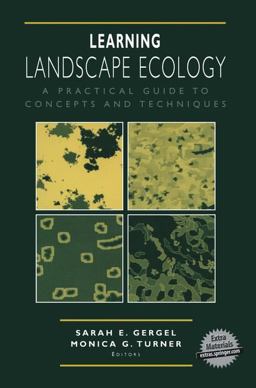 Learning Landscape Ecology A Practical Guide to Concepts and Techniques  9780387952543 Front Cover
