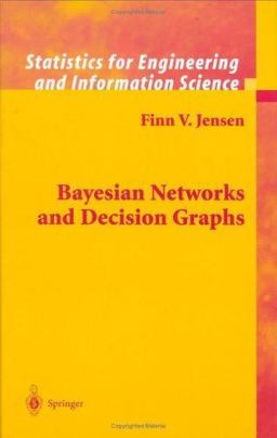 Bayesian Networks and Decision Graphs  9780387952598 Front Cover