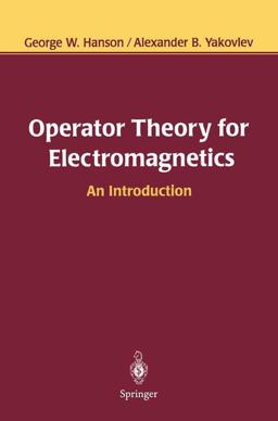 Operator Theory for Electromagnetics An Introduction  9780387952789 Front Cover