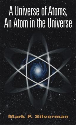 Universe of Atoms, an Atom in the Universe 2nd 9780387954370 Front Cover