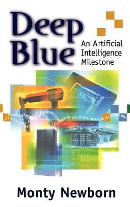 Deep Blue An Artificial Intelligence Milestone  9780387954615 Front Cover