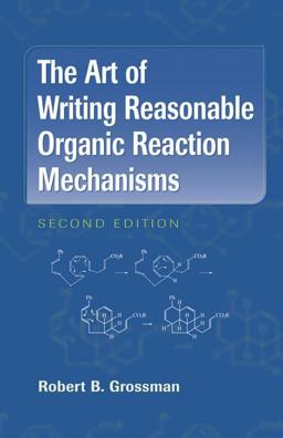 Art of Writing Reasonable Organic Reaction Mechanisms 2nd 9780387954684 Front Cover