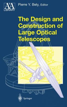 Design and Construction of Large Optical Telescopes  9780387955124 Front Cover