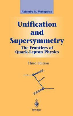 Unification and Supersymmetry The Frontiers of Quark-Lepton Physics 3rd 9780387955346 Front Cover