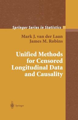 Unified Methods for Censored Longitudinal Data and Causality  9780387955568 Front Cover