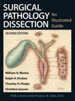Surgical Pathology Dissection An Illustrated Guide 2nd 9780387955599 Front Cover