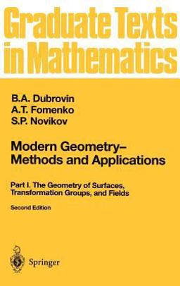 Modern Geometry - Methods and Applications The Geometry of Surfaces, Transformation Groups, and Fields 2nd 9780387976631 Front Cover