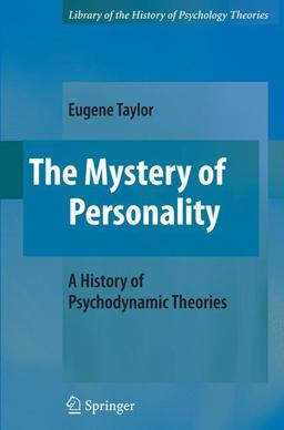 Mystery of Personality A History of Psychodynamic Theories  9780387981031 Front Cover