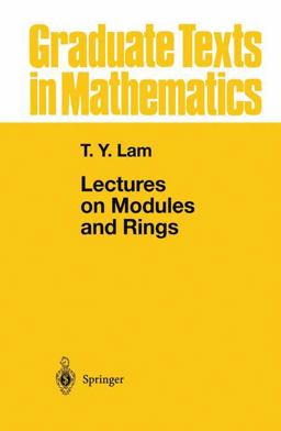 Lectures on Modules and Rings Lectures on Modules and Rings