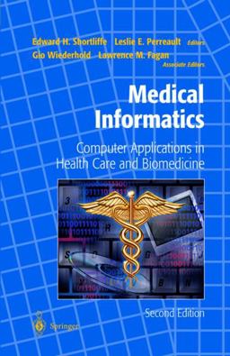 Medical Informatics Computer Applications in Health Care and Biomedicine 2nd 9780387984728 Front Cover