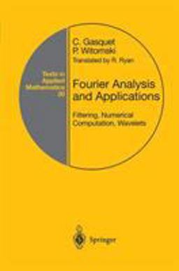 Fourier Analysis and Applications Filtering, Numerical Computation, Wavelets  9780387984858 Front Cover