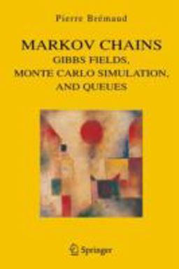 Markov Chains Gibbs Fields, Monte Carlo Simulation, and Queues  9780387985091 Front Cover