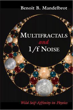 Multifractals and 1/f Noise Wild Self-Affinity in Physics (1963-1976)  9780387985398 Front Cover