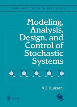 Modeling, Analysis, Design and Control of Stochastic Systems