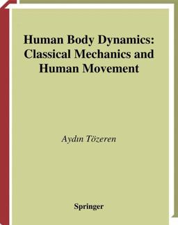 Human Body Dynamics Classical Mechanics and Human Movement  9780387988016 Front Cover