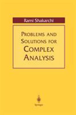 Problems and Solutions for Complex Analysis  9780387988313 Front Cover