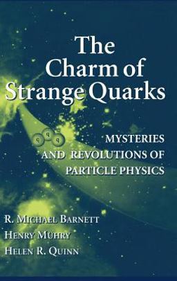 Charm of Strange Quarks Mysteries and Revolutions of Particle Physics  9780387988979 Front Cover