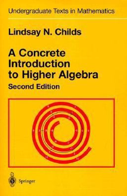 Concrete Introduction to Higher Algebra 2nd 9780387989990 Front Cover