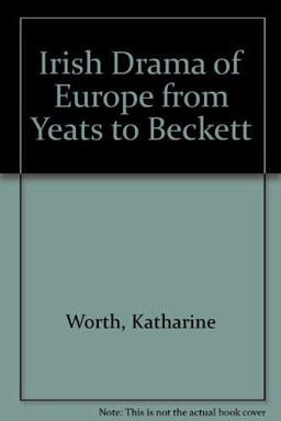 The Irish Drama of Europe from Yeats to Beckett