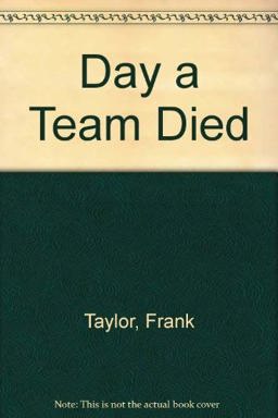 The Day a Team Died The Day a Team Died