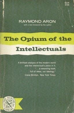 The Opium of the Intellectuals