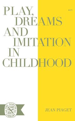 Play, Dreams and Imitation in Childhood  9780393001716 Front Cover