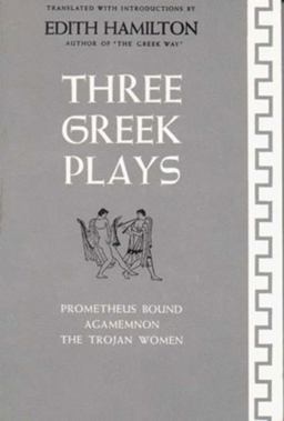 Three Greek Plays Prometheus Bound / Agamemnon / the Trojan Women  9780393002034 Front Cover