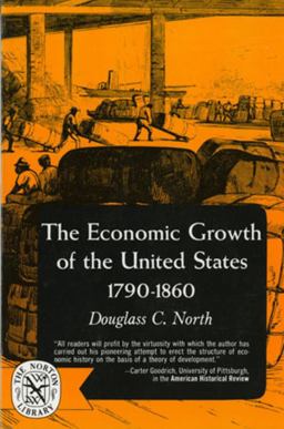 Economic Growth of the United States 1790-1860  9780393003468 Front Cover