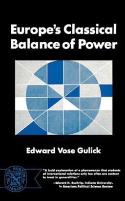 Europe's Classical Balance of Power Europe'a Case History of the Theory and Practice of One of the Great Concepts of European Statecraft  9780393004137 Front Cover