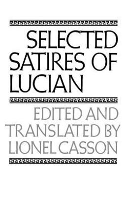 Selected Satires of Lucian  9780393004434 Front Cover