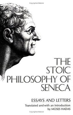 Stoic Philosophy of Seneca Essays and Letters  9780393004595 Front Cover