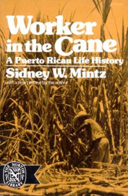 Worker in the Cane A Puerto Rican Life History  9780393007312 Front Cover