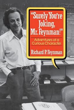 Surely You're Joking, Mr. Feynman!