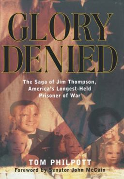 Glory Denied The Saga of Jim Thompson, America's Longest-Held Prisoner of War  9780393020120 Front Cover