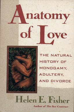 Anatomy of Love A Natural History of Mating, Marriage, and Why We Stray  9780393034233 Front Cover
