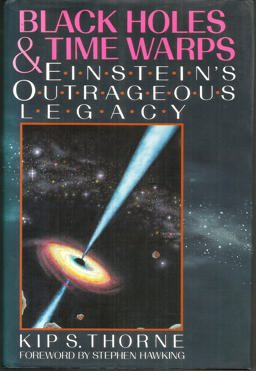 Black Holes and Time Warps Einstein's Outrageous Legacy  9780393035056 Front Cover