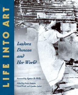 Life into Art Isadora Duncan and Her World  9780393035070 Front Cover